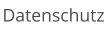Datenschutz